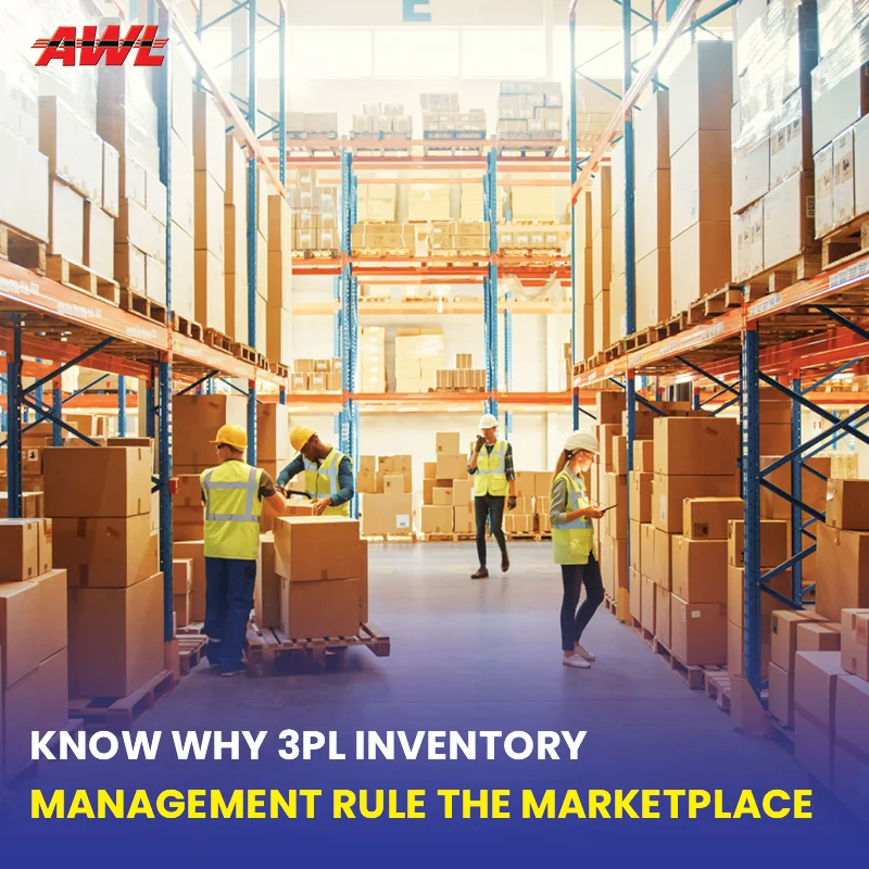 Know Why 3PL Inventory Management Rule the Marketplace
